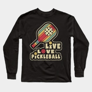 Pickleball Live Love Pickleball Long Sleeve T-Shirt